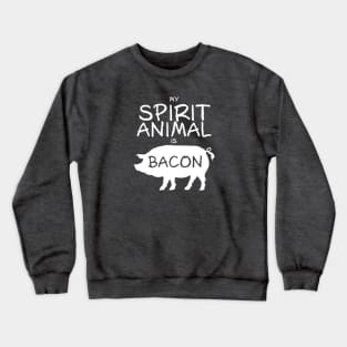 Spirit Animal - Bacon Crewneck Sweatshirt